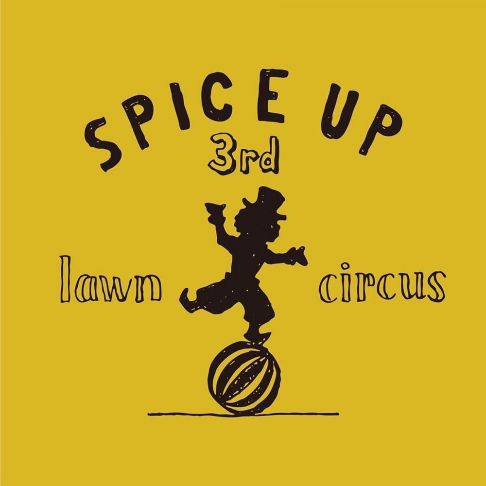  SPICE UP 3rd -lawn circus- 【中止になりました】